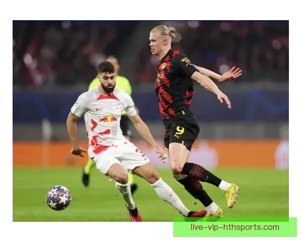 风云足球欧冠直播全程直击豪门对决与巅峰时刻解析战术风暴与荣耀之夜